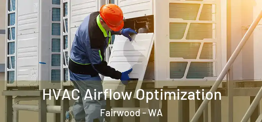  HVAC Airflow Optimization Fairwood - WA