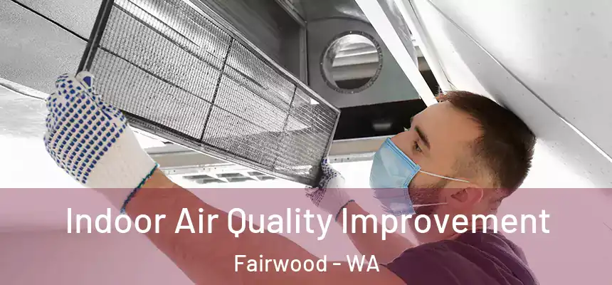  Indoor Air Quality Improvement Fairwood - WA