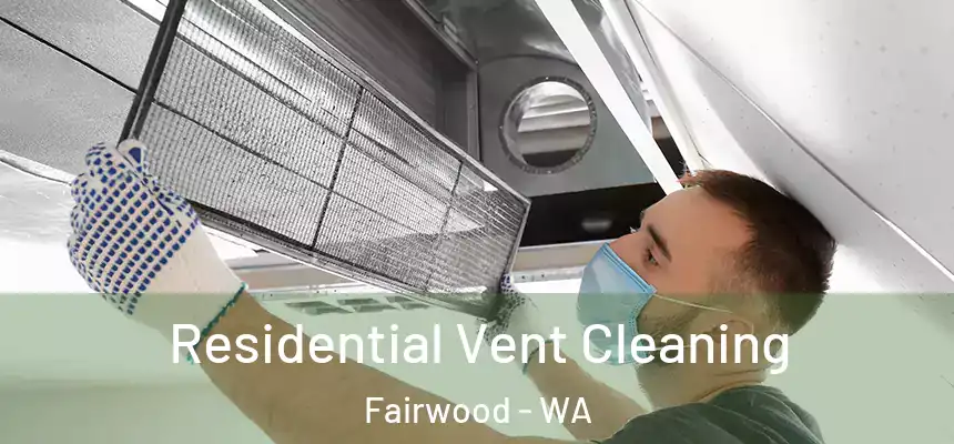  Residential Vent Cleaning Fairwood - WA