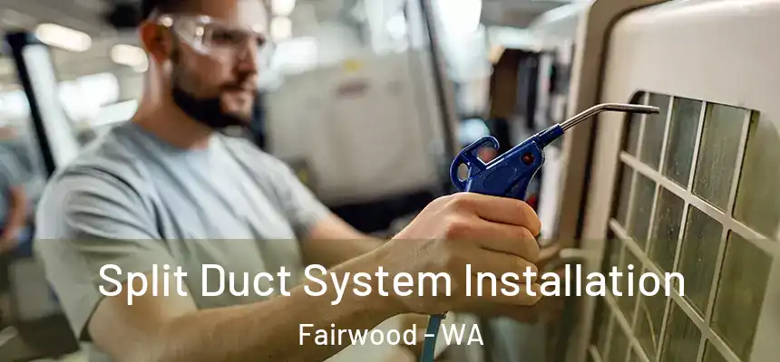 Split Duct System Installation Fairwood - WA
