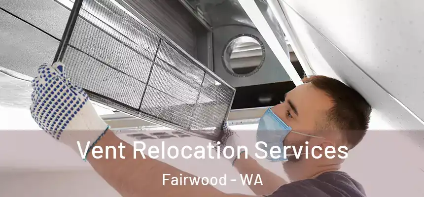 Vent Relocation Services Fairwood - WA